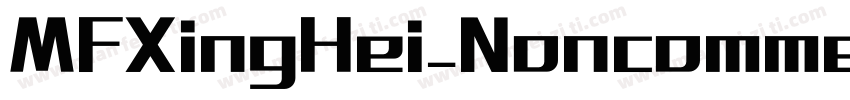 MFXingHei_Noncommercial Bold字体转换
